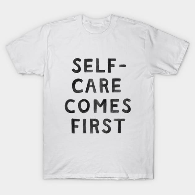 Self-Care Comes First T-Shirt by Me And The Moon